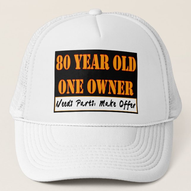 80 Year Old, One Owner - Needs Parts, Make Offer Trucker Hat (Front)