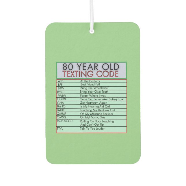 80 Year Old Texting Code Funny Birthday Seniors Car Air Freshener (Front)