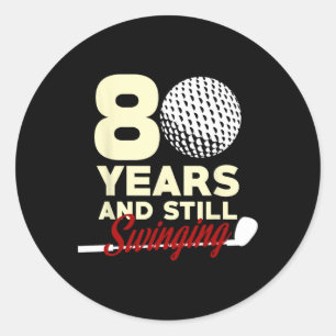 80 Years And Still Swinging 80th Birthday Funny Go Classic Round Sticker