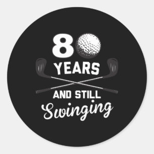 80 Years And Still Swinging 80th Birthday Funny Go Classic Round Sticker