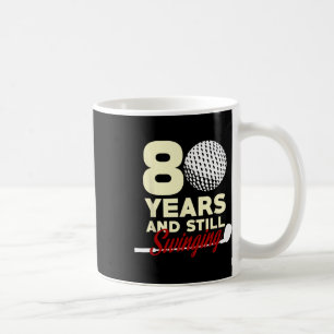 80 Years And Still Swinging 80th Birthday Funny Go Coffee Mug