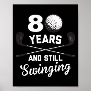 80 Years And Still Swinging 80th Birthday Funny Go Poster