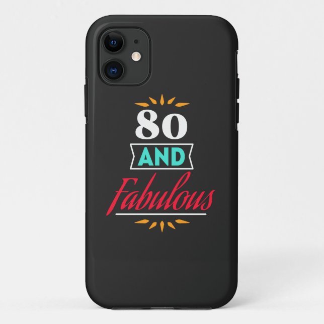 80 years old and fabulous saying Case-Mate iPhone case (Back)