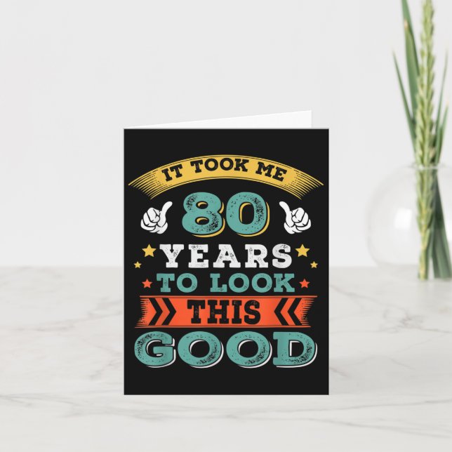 80 Years Old Birthday Quote Graphics Funny 80th B- Card (Front)