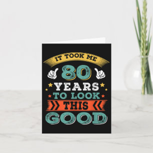 80 Years Old Birthday Quote Graphics Funny 80th B- Card