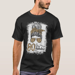 80 Years Old Fabulous Messy Bun Leopard 80th Birth T-Shirt