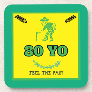80 Years Old Feel The Pain Coaster