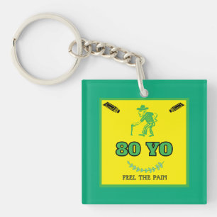80 Years Old Feel The Pain Key Ring
