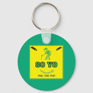 80 Years Old Feel The Pain Key Ring