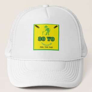 80 Years Old Feel The Pain Trucker Hat