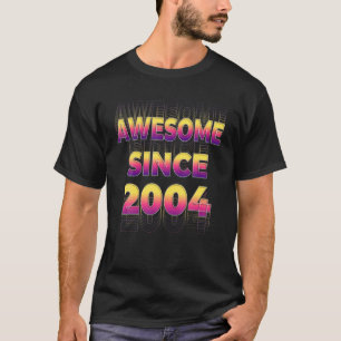 80S 90S Vintage Born In Awesome Since 2004 Party 1 T-Shirt