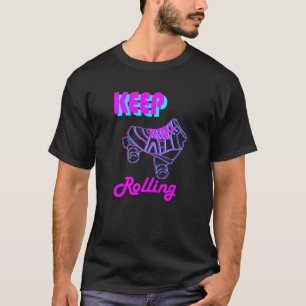80s And 90s Keep Rolling Roller Skate And Skating T-Shirt