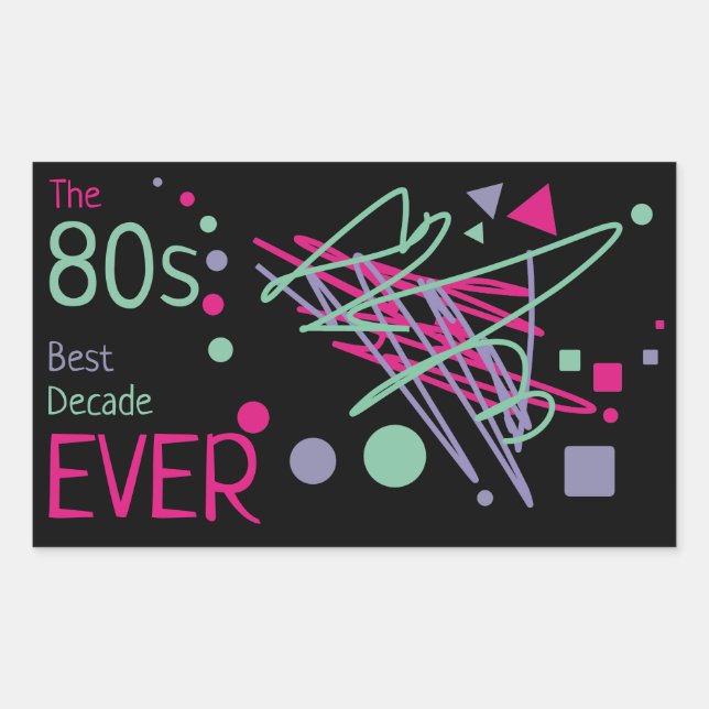 80s Best Decade Ever Pink Purple Teal Shapes Party Rectangular Sticker (Front)