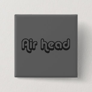 80's catch phase Airhead on a square button