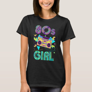 80s Girl Birthday Costume 80s Party Girl T-Shirt