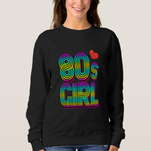 80's Girl Birthday Party Costume Retro Vintage Wo Sweatshirt