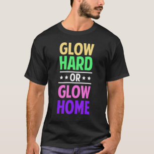 80s Glow Party Squad 80s Party Glow Hard Or Glow H T-Shirt