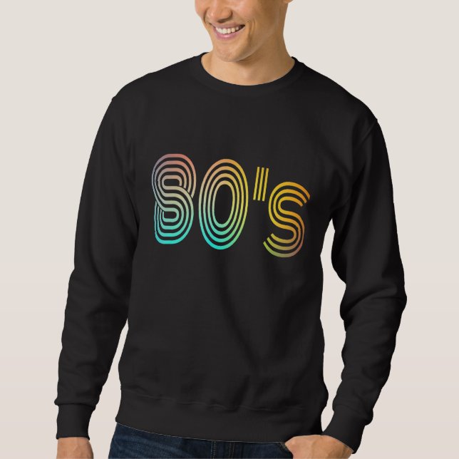 80s Outfit  For 80s Party Carnival Costume Sweatshirt (Front)