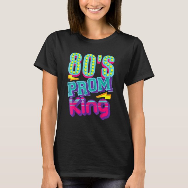 80's Prom King  Disco Throwback Nostalgic T-Shirt (Front)