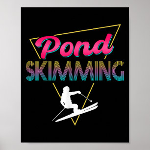 80s Retro Pond Skimming Apparel Ski Pond Skimmer  Poster