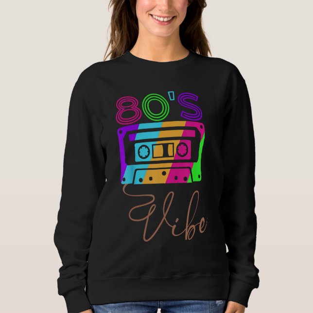 80s Vibe 1980s Fashion Theme Party Outfit Eighties Sweatshirt (Front)