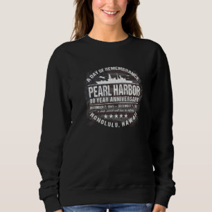 80th Anniversary Pearl Harbour World War Ii Rememb Sweatshirt