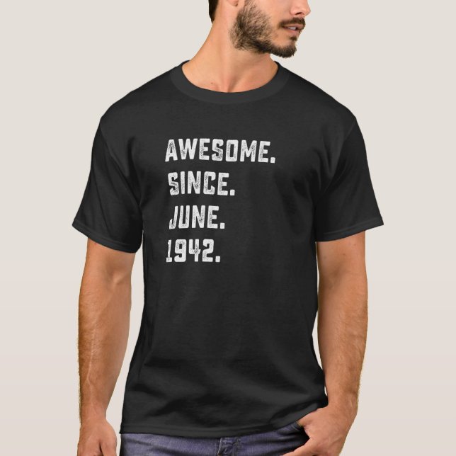80th Birthday  Awesome Since June 1942 80 Years Ol T-Shirt (Front)