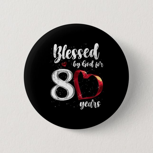 80th Birthday Blessed By God For 80 Years Birthday 6 Cm Round Badge (Front)