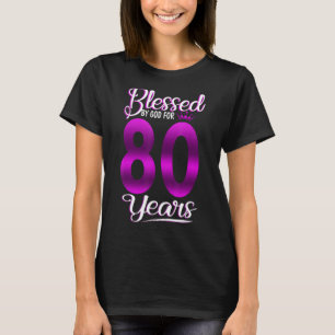 80th Birthday Blessed by God for 80 Years Old Cro T-Shirt