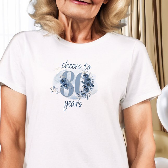80th Birthday Cheers to 80 Years Floral Number T-Shirt (80th Birthday t-shirt from my Floral Number Milestone Birthday Collection)