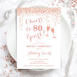 80th Birthday - Cheers To 80 Years Rose Gold White Invitation<br><div class="desc">80th Birthday Invitation. Cheers To 80 Years! Elegant design in white and rose gold. Features champagne glasses,  script font and confetti. Perfect for a stylish eightieth birthday party. Personalise with your own details. Can be customised to show any age.</div>