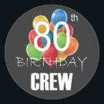 80th Birthday Crew 80 Party Crew Group Classic Round Sticker<br><div class="desc">80th Birthday Crew 80 Party Crew Group Friends BDay design Gift Classic Round Sticker Classic Collection.</div>