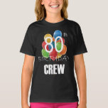 80th Birthday Crew 80 Party Crew Group Girl T-Shirt<br><div class="desc">80th Birthday Crew 80 Party Crew Group Friends BDay design Gift Tee Girl T-shirt Classic Collection.</div>