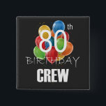 80th Birthday Crew 80 Party Crew Group Square 15 Cm Square Badge<br><div class="desc">80th Birthday Crew 80 Party Crew Group Friends BDay design Gift Square Button Classic Collection.</div>