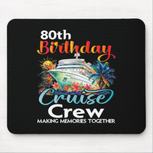 80th Birthday Cruise Crew Friends Family Vacation  Mouse Pad