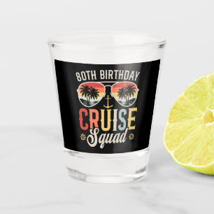 80TH Birthday Cruise Squad Family Matching Shot Glass