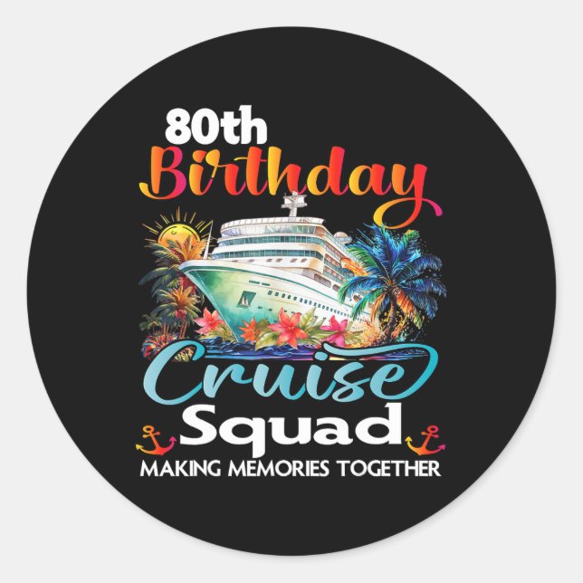 80th Birthday Cruise Squad Friends Family Vacation Classic Round Sticker (Front)