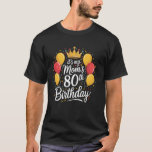 80th Birthday Decorations for Women, It's Mum's 80 T-Shirt<br><div class="desc">80th Birthday Decorations for Women,  It's Mum's 80th</div>