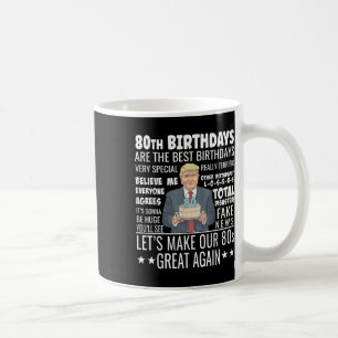 80th Birthday Design - Funny Trump Quote Birthday  Coffee Mug