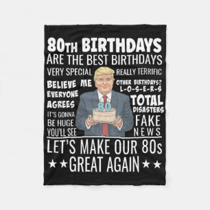 80th Birthday Design - Funny Trump Quote Birthday Fleece Blanket