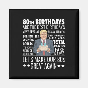 80th Birthday Design - Funny Trump Quote Birthday Magnet