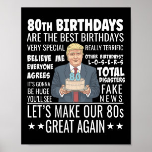 80th Birthday Design - Funny Trump Quote Birthday Poster