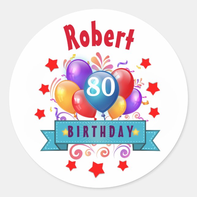 80th Birthday Festive Colourful Balloons C01HZ Classic Round Sticker (Front)