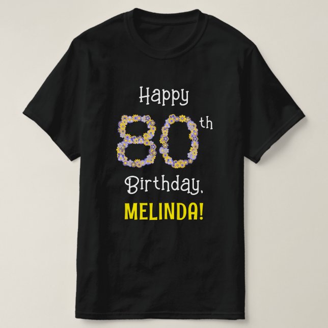 80th Birthday: Floral Flowers Number “80” + Name T-Shirt (Design Front)