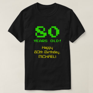 80th Birthday: Fun, 8-Bit Look, Nerdy / Geeky "80" T-Shirt