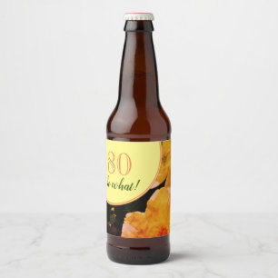 80th Birthday Funny and Motivational Roses Beer Bottle Label