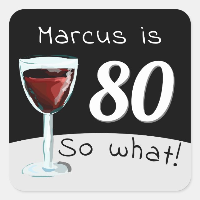 80th Birthday Funny Inspirational Red Wine Man Square Sticker (Front)