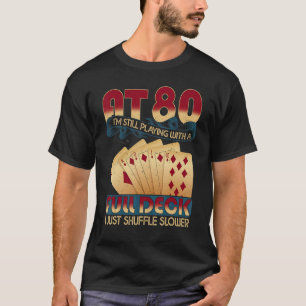 80th Birthday Gift 80 Year Old Poker Playing Card  T-Shirt