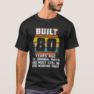 80Th Birthday Gift, Built 80 Years Ago - 80 Year O T-Shirt