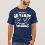 80th Birthday Gift - It Took Me 80 Years To Look T T-Shirt<br><div class="desc">80th Birthday Gift - It Took Me 80 Years To Look This Good .Hi 80 year old. Is someone going to be turning the ripe 80 age? This T-Shirt is a fabulous idea for a birthday present. Use it as an Awesome Since 1942 Tee, Hello I Make 80 Look Good...</div>
